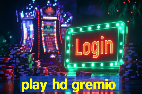 play hd gremio